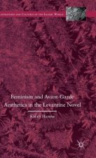 Feminism and Avant-Garde Aesthetics in the Levantine Novel