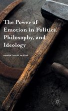Power of Emotion in Politics, Philosophy, and Ideology