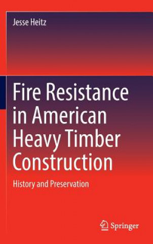 Fire Resistance in American Heavy Timber Construction