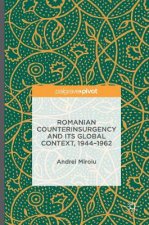 Romanian Counterinsurgency and its Global Context, 1944-1962