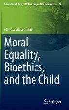 Moral Equality, Bioethics, and the Child