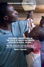 Historical Perspectives on the State of Health and Health Systems in Africa, Volume I