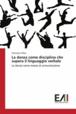 danza come disciplina che supera il linguaggio verbale
