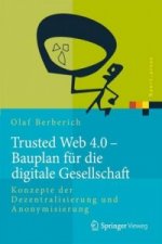 Trusted Web 4.0 - Bauplan fur die digitale Gesellschaft