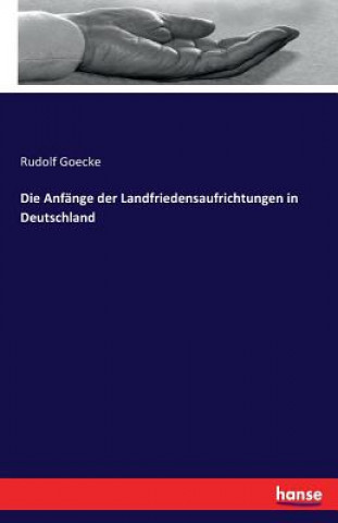 Anfange der Landfriedensaufrichtungen in Deutschland
