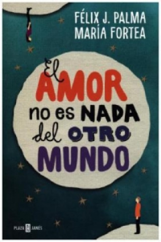 El amor no es nada del otro mundo