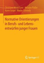 Normative Orientierungen in Berufs- und Lebensentwurfen junger Frauen