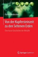 Von Der Kupfersteinzeit Zu Den Seltenen Erden