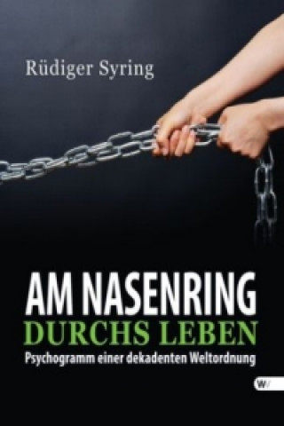 Am Nasenring durchs Leben