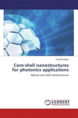 Core-shell nanostructures for photonics applications
