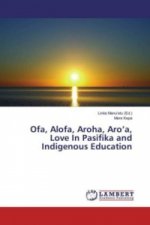 Ofa, Alofa, Aroha, Aro'a, Love In Pasifika and Indigenous Education