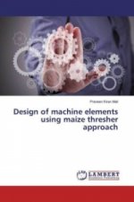 Design of machine elements using maize thresher approach