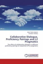 Collaborative Dialogue, Proficiency Pairings and L2 Pragmatics