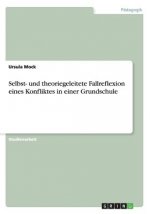 Selbst- und theoriegeleitete Fallreflexion eines Konfliktes in einer Grundschule