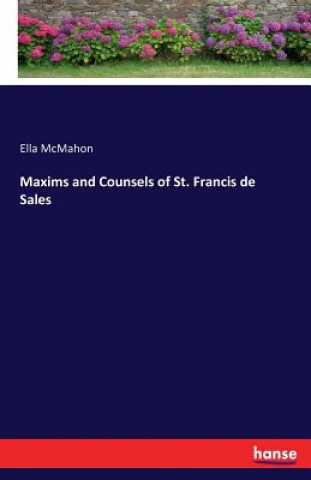 Maxims and Counsels of St. Francis de Sales