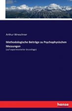 Methodologische Beitrage zu Psychophysischen Messungen