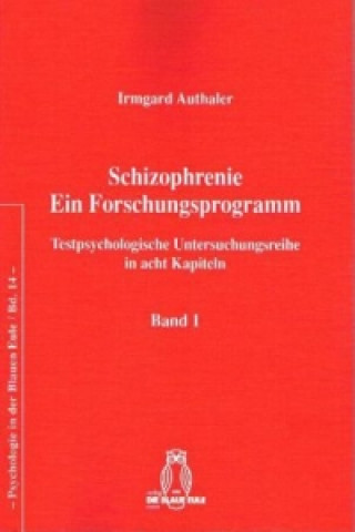 Schizophrenie - Ein Forschungsprogramm. Bd.1