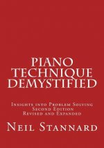 Piano Technique Demystified Second Edition Revised and Expan
