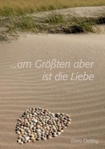 Am Groessten aber ist die Liebe