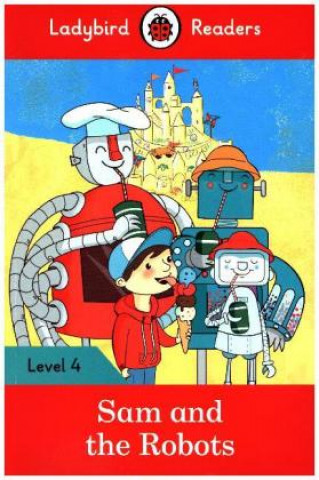 Sam and the Robots - Ladybird Readers Level 4