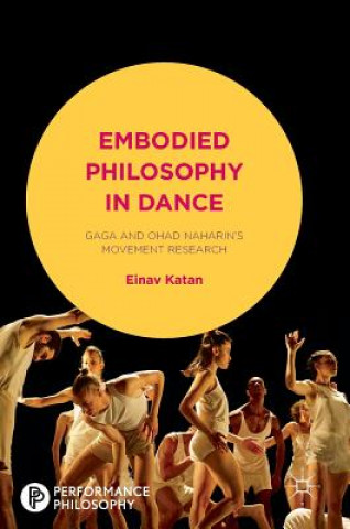 Embodied Philosophy in Dance (Einav Katan-Schmid)(Pevná)