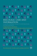 Bricolage, Care and Information