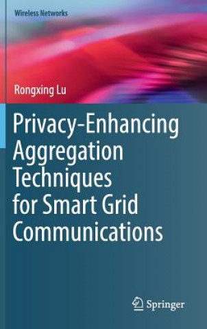 Privacy-Enhancing Aggregation Techniques for Smart Grid Communications
