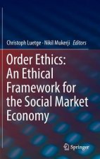 Order Ethics: An Ethical Framework for the Social Market Economy
