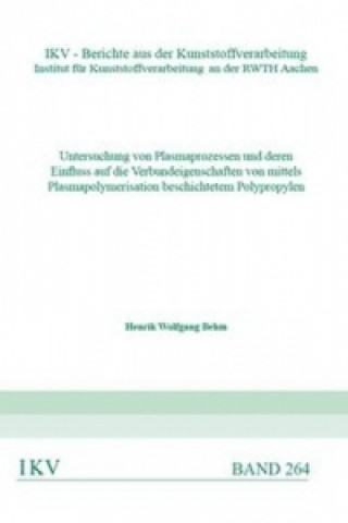 Untersuchung von Plasmaprozessen und deren Einfluss auf die Verbundeigenschaften von mittels Plasmapolymerisation beschichtetem Polypropylen