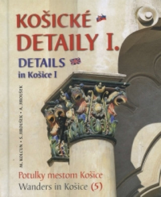 Košické detaily I. Details in Košice I
