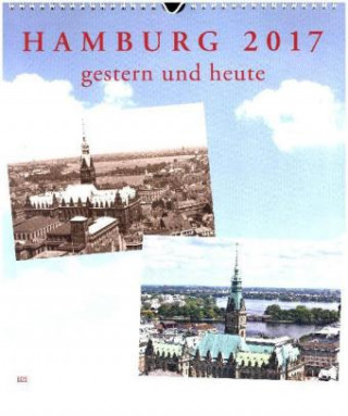 Hamburg gestern - heute 2017