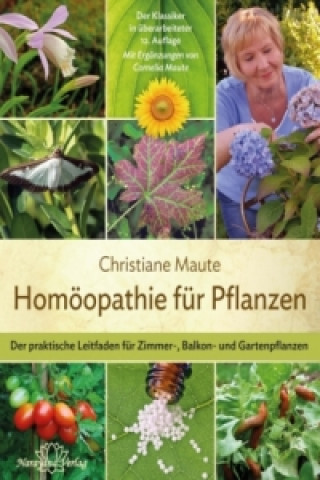 Homďż˝opathie fďż˝r Pflanzen - Der Klassiker in der 15. Auflage