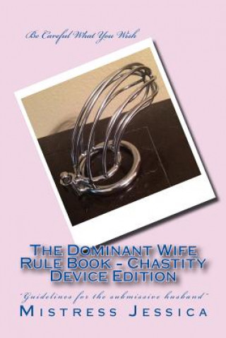 Dominant Wife Rule Book - Chastity Device Edition
