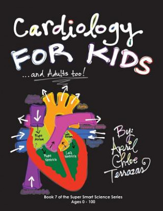 Cardiology for Kids ...and Adults Too!