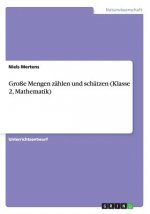 Grosse Mengen zahlen und schatzen (Klasse 2, Mathematik)