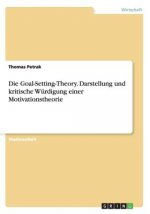 Goal-Setting-Theory. Darstellung und kritische Wurdigung einer Motivationstheorie