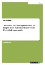 Der Aufbau von Trainingseinheiten am Beispiel einer Kurseinheit zum Thema Wirbelsäulengymnastik