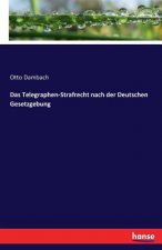 Telegraphen-Strafrecht nach der Deutschen Gesetzgebung