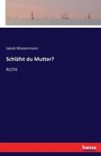 Schlafst du Mutter?