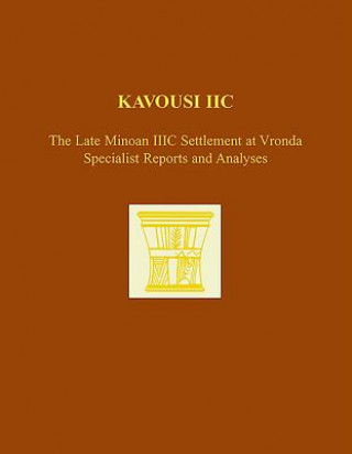 Kavousi IIC: The Late Minoan IIIC Settlement at Vronda