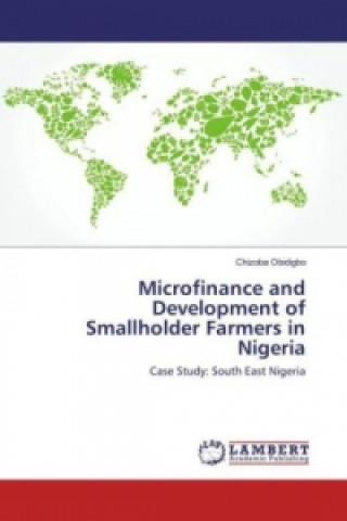 Microfinance and Development of Smallholder Farmers in Nigeria