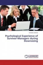 Psychological Experience of Survivor-Managers during Downsizing