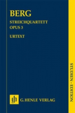Berg, Alban - Streichquartett op. 3