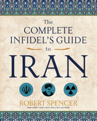 Complete Infidel's Guide to Iran