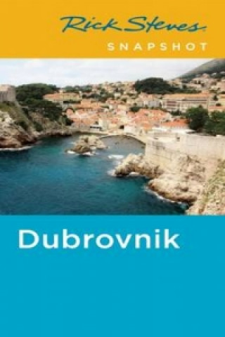 Rick Steves Snapshot Dubrovnik (Fourth Edition)