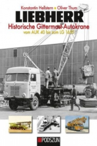 Liebherr Historische Gittermast-Autokrane. Bd.1