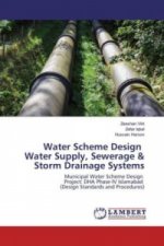 Water Scheme Design Water Supply, Sewerage & Storm Drainage Systems