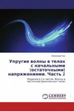 Uprugie volny v telah s nachal'nymi (ostatochnymi) napryazheniyami. Chast' 2