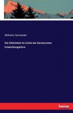 Sittlichkeit im Lichte der Darwinschen Entwicklungslehre