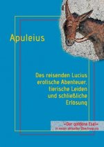 Des reisenden Lucius erotische Abenteuer, tierische Leiden und schliessliche Erloesung